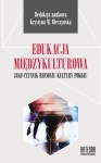 Edukacja międzykulturowa jako czynnik rozwoju kultury pokoju - red. Krystyna Błeszyńska