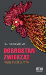 Dobrostan zwierząt. Różne perspektywy - red. Hanna Mamzer