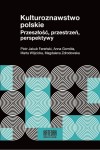 Kulturoznawstwo polskie - red. Piotr Jakub Fereński, Anna Gomóła, Marta Wójcicka, Magdalena Zdrodowska