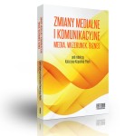 Zmiany medialne i komunikacyjne. T. 2 - red. Katarzyna Kopecka-Piech