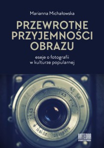 Przewrotne przyjemności obrazu - Marianna Michałowska