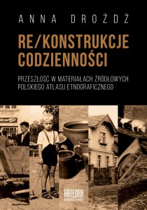 Rekonstrukcje codzienności - Anna Drożdż