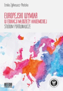 Europejski wymiar w edukacji młodzieży akademickiej. Studium porównawcze - Emilia Żyłkiewicz-Płońska