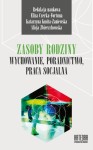 Zasoby rodziny - wychowanie, poradnictwo, praca socjalna - red. Eliza Czerka-Fortuna, Katarzyna Kmita-Zaniewska, Alicja Zbierzchowska