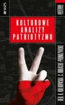 Kulturowe analizy patriotyzmu - red. Katarzyna Kulikowska, Cezary Obracht-Prondzyński