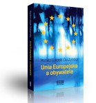 Unia Europejska a obywatele - Monika Łukasik-Duszyńska