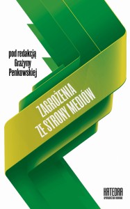 Zagrożenia ze strony mediów - red. Grażyna Penkowska