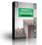 Zwodnicze imaginarium. Antropologia neoliberalizmu - red. Wojciech J. Burszta, Piotr Jezierski i Michał Rauszer