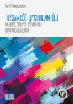 Tożsamość wychowanków młodzieżowych ośrodków wychowawczych - Karol Konaszewski