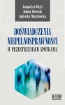 Doświadczenia niepełnosprawności w przestrzeniach spotkania - Joanna I. Belzyt, Joanna Doroszuk, Agnieszka Woynarowska