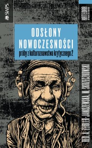 Odsłony nowoczesności - red. Anna Zeidler-Janiszewska, Mateusz Skrzeczkowski